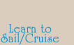 Learn to sail or cruise